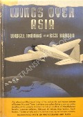 Book cover of Wings Over Asia - A Geographic Journey by Airplane by THOMAS, Lowell & BARTON, Rex 